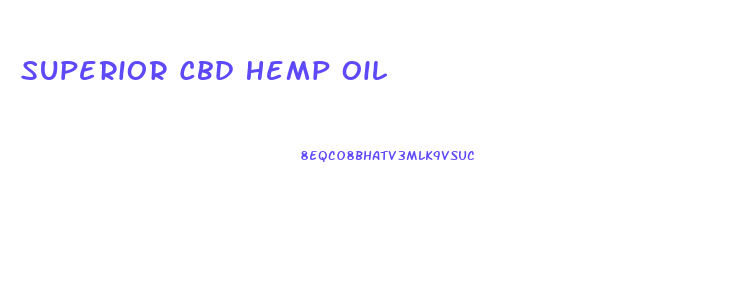 Superior Cbd Hemp Oil