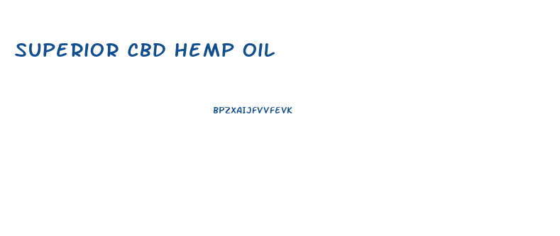 Superior Cbd Hemp Oil