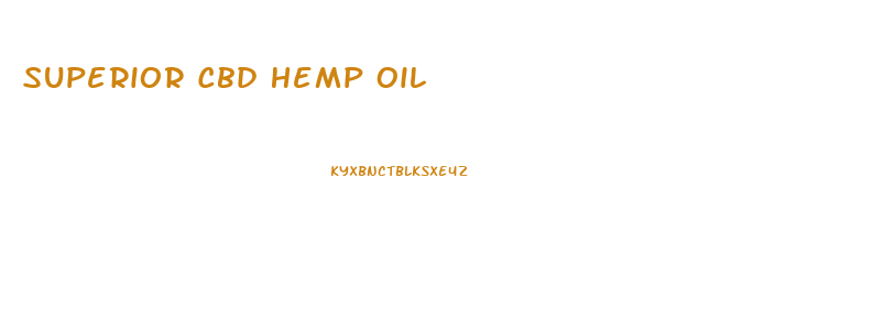 Superior Cbd Hemp Oil