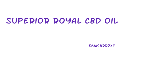 Superior Royal Cbd Oil