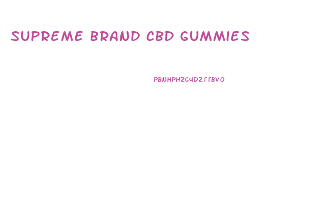 Supreme Brand Cbd Gummies