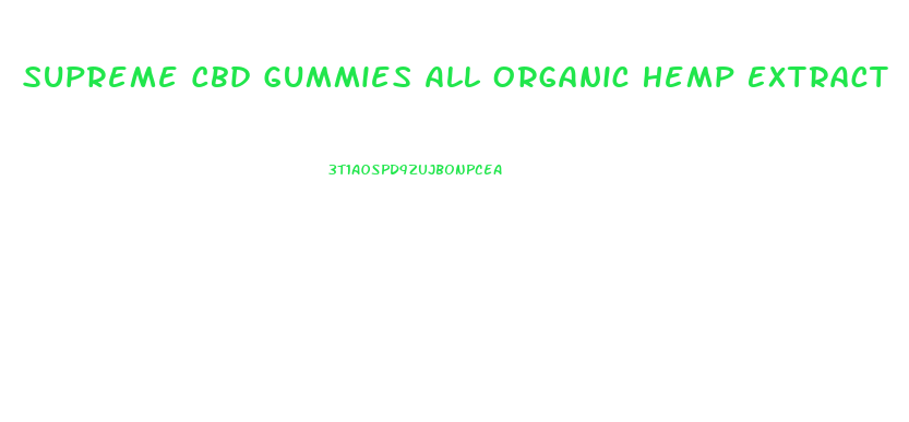 Supreme Cbd Gummies All Organic Hemp Extract