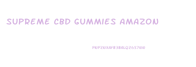 Supreme Cbd Gummies Amazon