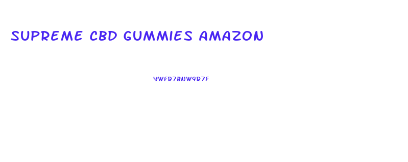Supreme Cbd Gummies Amazon