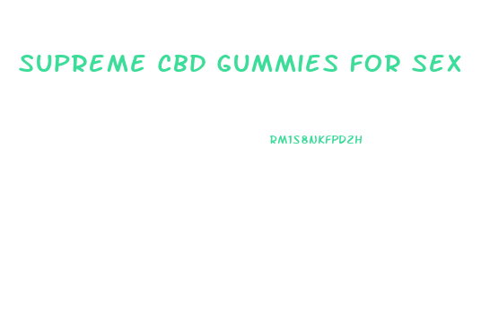 Supreme Cbd Gummies For Sex