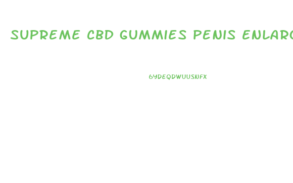 Supreme Cbd Gummies Penis Enlargement