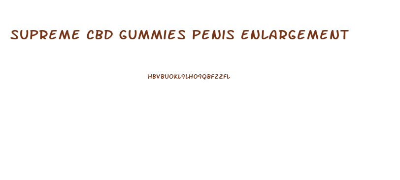 Supreme Cbd Gummies Penis Enlargement