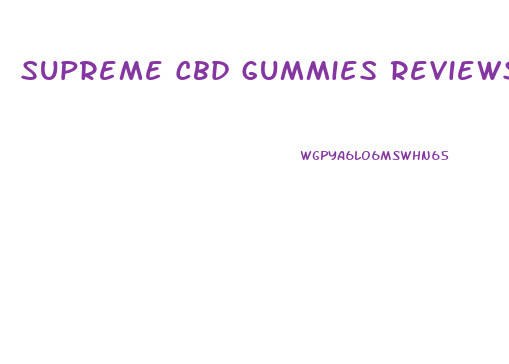 Supreme Cbd Gummies Reviews