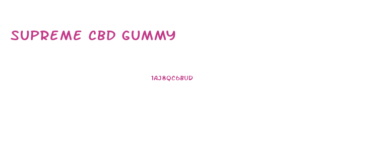 Supreme Cbd Gummy