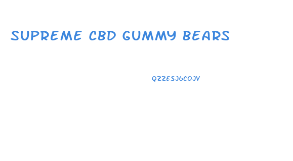 Supreme Cbd Gummy Bears