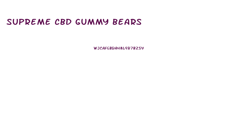 Supreme Cbd Gummy Bears