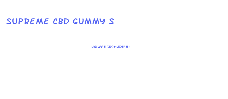 Supreme Cbd Gummy S