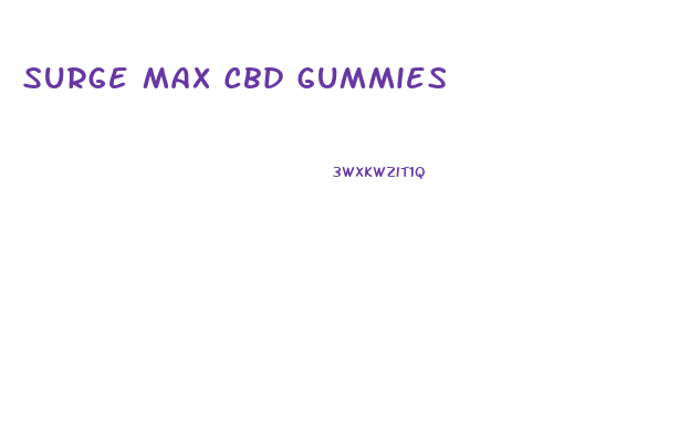 Surge Max Cbd Gummies