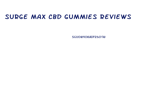 Surge Max Cbd Gummies Reviews