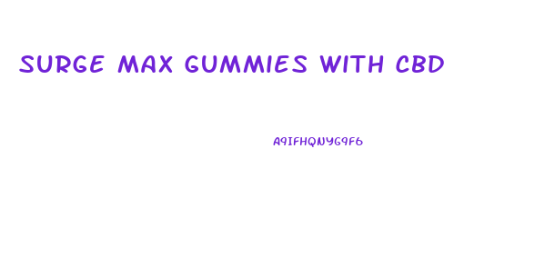 Surge Max Gummies With Cbd