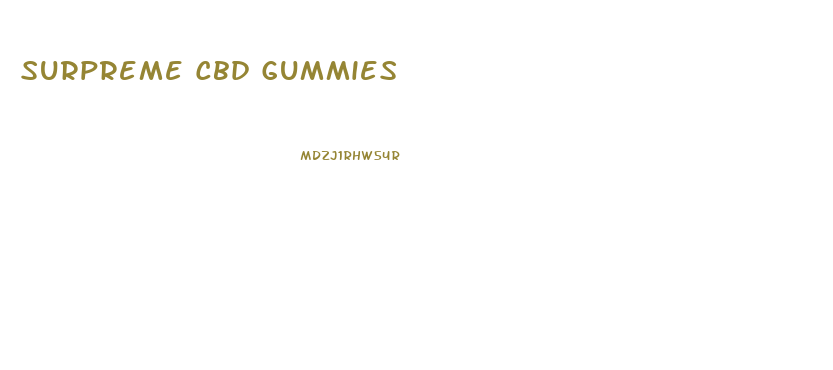 Surpreme Cbd Gummies