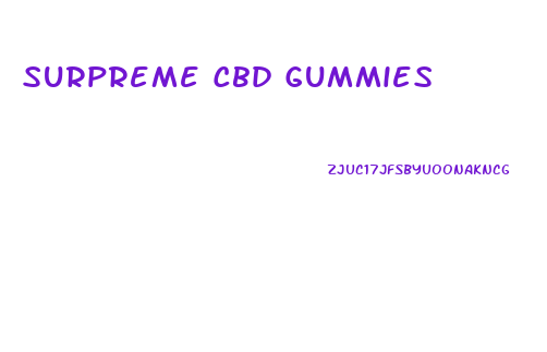 Surpreme Cbd Gummies