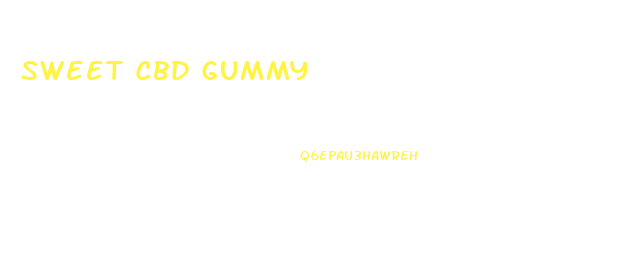 Sweet Cbd Gummy