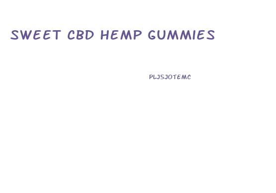 Sweet Cbd Hemp Gummies