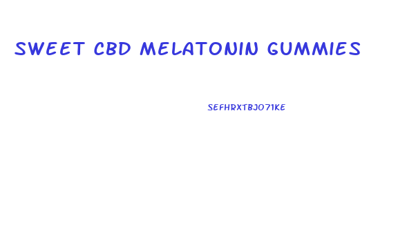 Sweet Cbd Melatonin Gummies