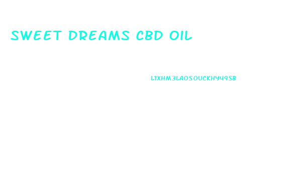 Sweet Dreams Cbd Oil