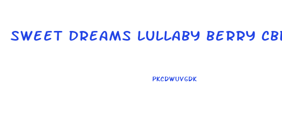 Sweet Dreams Lullaby Berry Cbd Gummies