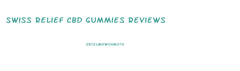 Swiss Relief Cbd Gummies Reviews