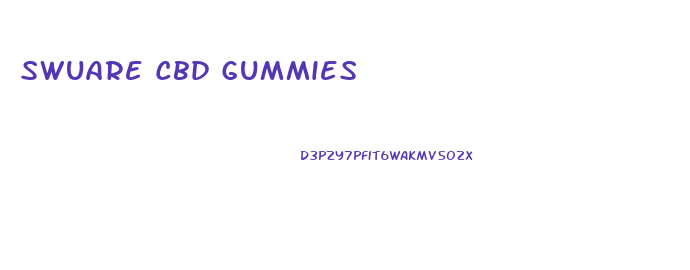 Swuare Cbd Gummies