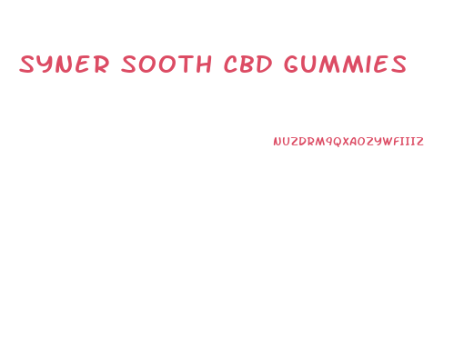 Syner Sooth Cbd Gummies