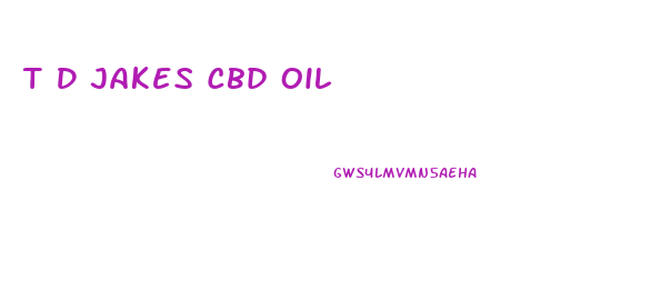 T D Jakes Cbd Oil