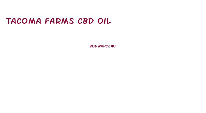 Tacoma Farms Cbd Oil