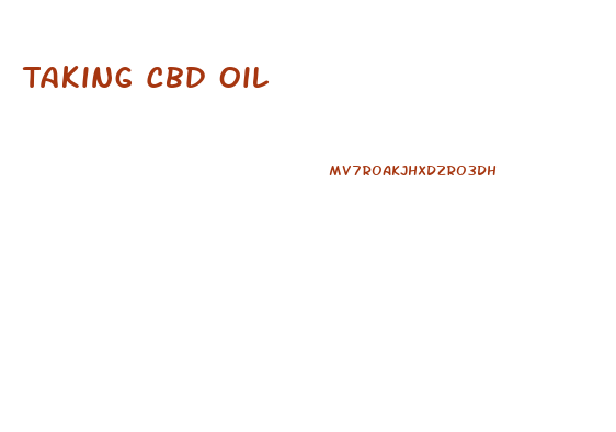 Taking Cbd Oil