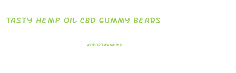 Tasty Hemp Oil Cbd Gummy Bears