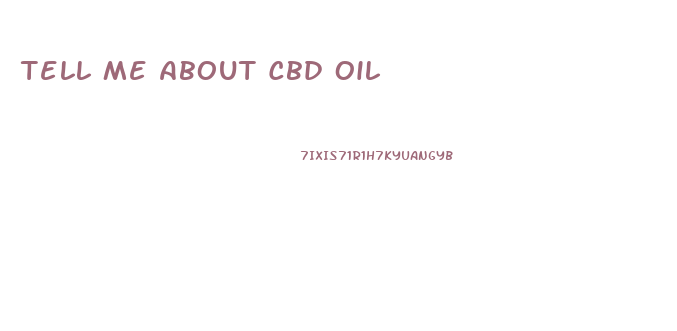 Tell Me About Cbd Oil