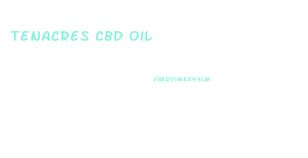 Tenacres Cbd Oil