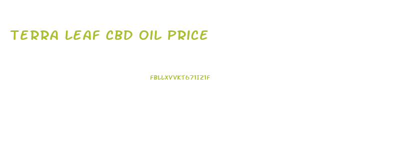 Terra Leaf Cbd Oil Price