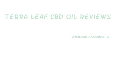 Terra Leaf Cbd Oil Reviews