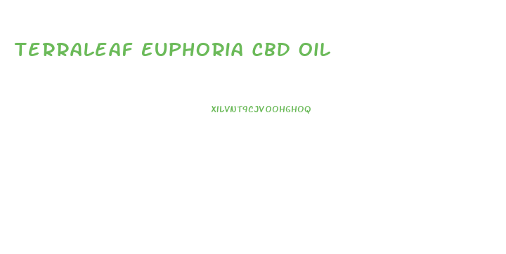 Terraleaf Euphoria Cbd Oil