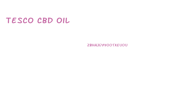 Tesco Cbd Oil