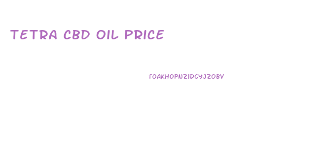 Tetra Cbd Oil Price