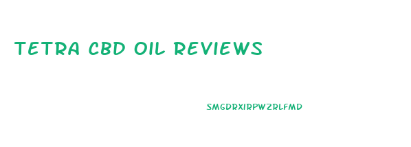 Tetra Cbd Oil Reviews