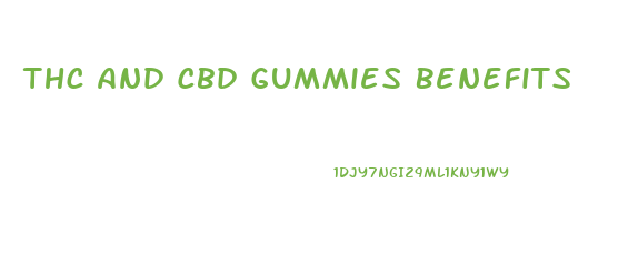 Thc And Cbd Gummies Benefits