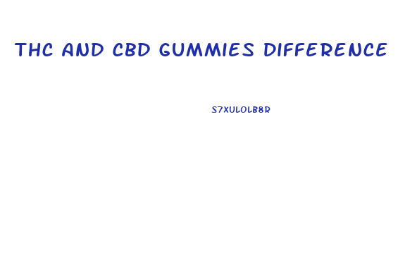 Thc And Cbd Gummies Difference