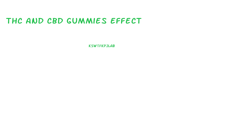 Thc And Cbd Gummies Effect