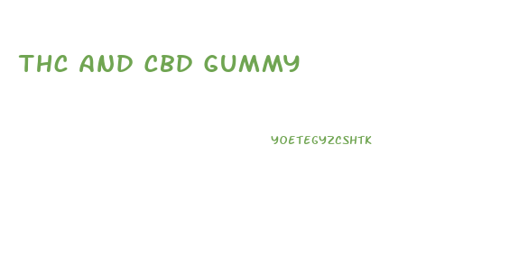 Thc And Cbd Gummy