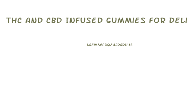 Thc And Cbd Infused Gummies For Delivery