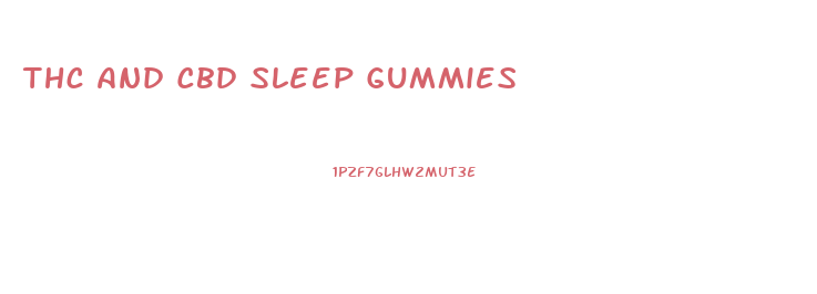 Thc And Cbd Sleep Gummies