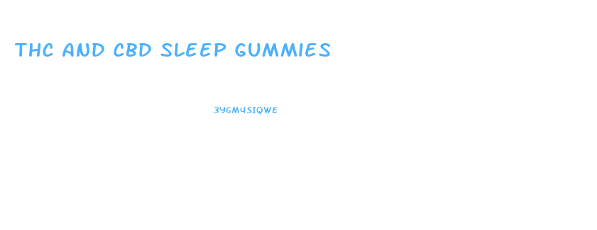 Thc And Cbd Sleep Gummies