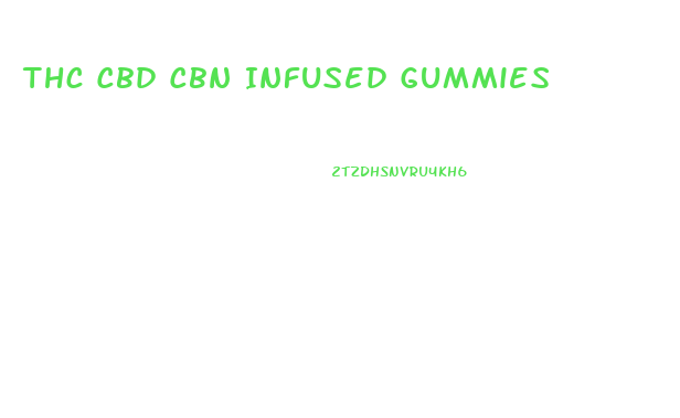 Thc Cbd Cbn Infused Gummies