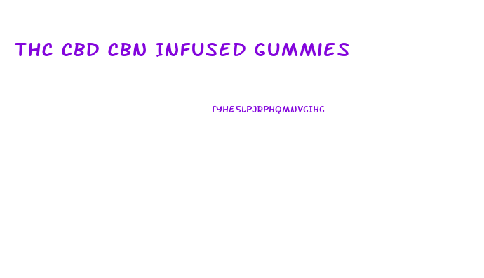 Thc Cbd Cbn Infused Gummies